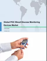 Global POC Blood Glucose Monitoring Devices Market 2018-2022